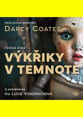 Výkřiky v temnotě / Darcy Coates