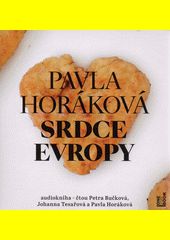 Srdce Evropy / Pavla Horáková
