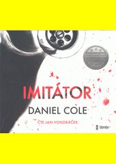 Imitátor / Daniel Cole