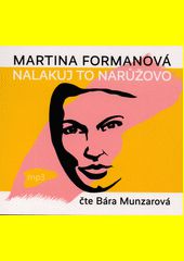 Nalakuj to narůžovo / Martina Formanová