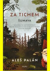 Za Tichem. Šumava