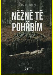 Něžně tě pohřbím