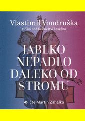 Jablko nepadlo daleko od stromu / V. Vondruška