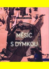 Měsíc s dýmkou / Hana Prošková